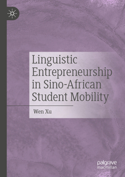 Linguistic Entrepreneurship in Sino-African Student Mobility