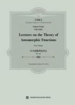 Hardcover Lectures on the Theory of Automorphic Functions (Classical Topics in Mathematics) Book