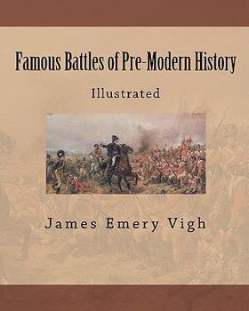 Paperback Famous Battles of Pre-Modern History: Illustrated Book