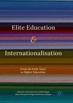 Paperback Elite Education and Internationalisation: From the Early Years to Higher Education Book