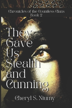 Paperback They Gave Us Stealth and Cunning Book