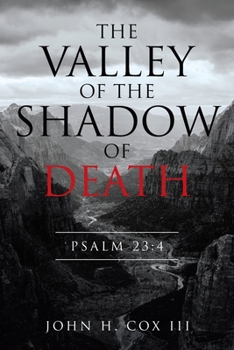 Paperback The Valley of the Shadow of Death: Psalm 23:4 Book