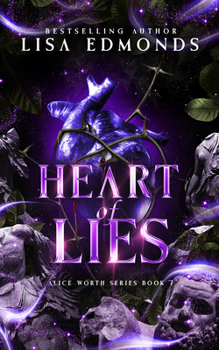Heart of Lies (Alice Worth 7) - Book #7 of the Alice Worth