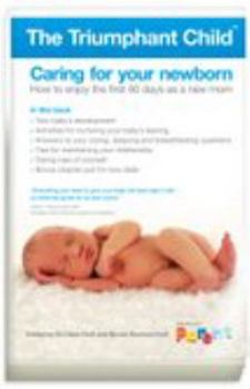 Paperback Caring for Your Newborn: How to Enjoy the First 60 Days as a New Mom Book