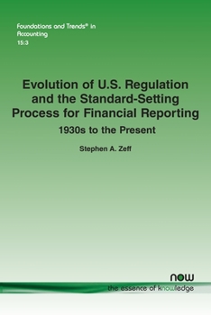 Paperback Evolution of U.S. Regulation and the Standard-Setting Process for Financial Reporting: 1930s to the Present Book
