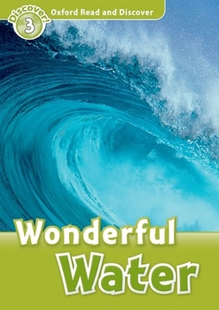 Paperback Oxford Read and Discover: Level 3: 600-Word Vocabularywonderful Water Book