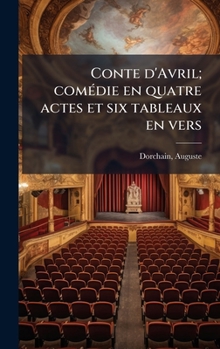 Hardcover Conte d'Avril; comÃ(c)die en quatre actes et six tableaux en vers [French] Book