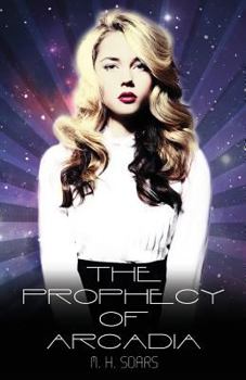 The Prophecy of Arcadia - Book #1 of the Arcadian Wars