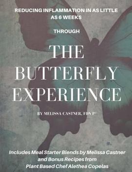 Paperback The Butterfly Experience: How to Reduce Inflammation in as Little as 6 Weeks Book