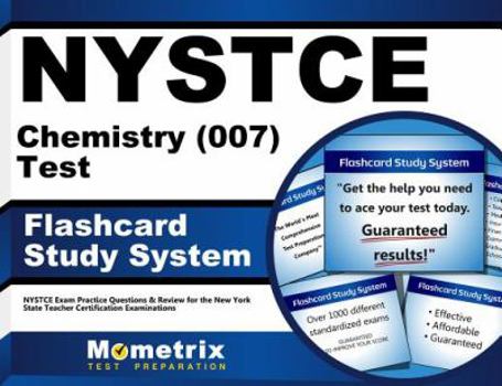 Nystce Chemistry (007) Test Flashcard Study System: Nystce Exam Practice Questions and Review for the New York State Teacher Certification Examinations