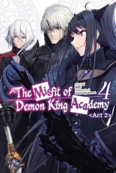 Paperback The Misfit of Demon King Academy, Vol. 4, ACT 2 (Light Novel) Book