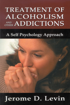 Paperback Treatment of Alcoholism and Other Addictions: A Self-Psychology Approach Book