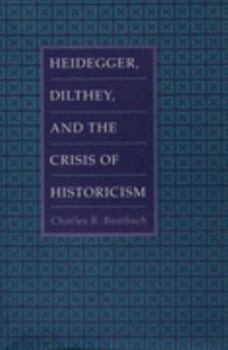 Paperback Heidegger, Dilthey, and the Crisis of Historicism Book