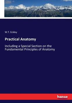 Paperback Practical Anatomy: Including a Special Section on the Fundamental Principles of Anatomy Book