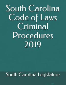South Carolina Code of Laws Criminal Procedures 2019