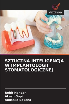 Sztuczna Inteligencja W Implantologii Stomatologicznej (Polish Edition)