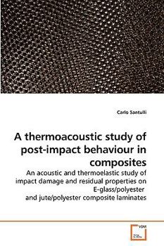 Paperback A thermoacoustic study of post-impact behaviour in composites Book
