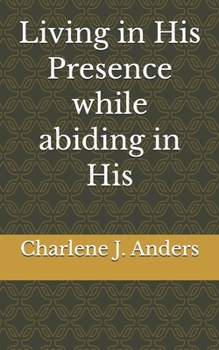 Paperback Living in His Presence while abiding in His Book