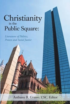 Paperback Christianity in the Public Square: Literatures of Politics, Protest and Social Justice Book