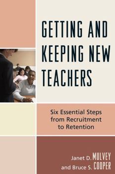 Paperback Getting and Keeping New Teachers: Six Essential Steps from Recruitment to Retention Book
