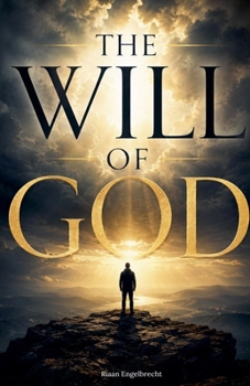 The Will of God: A Brief Study (In Pursuit of God)