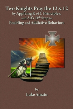 Paperback Two Knights Pray the 12 & 12 Book