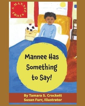 Paperback A Mannee Story: Mannee Has Something to Say! Book