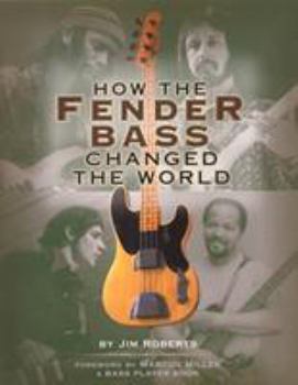 Paperback How the Fender Bass Changed the World Book