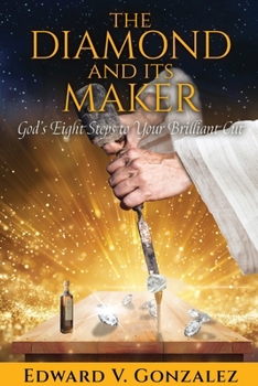 Paperback The Diamond and Its Maker: God's Eight Steps to Your Brilliant Cut Book