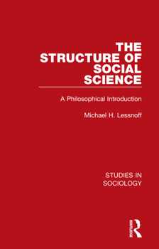 Hardcover The Structure of Social Science: A Philosophical Introduction Book