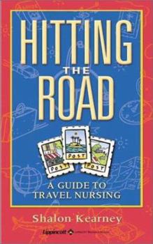 Paperback Hitting the Road : A Guide to Travel Nursing Book