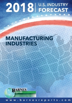 Paperback 2018 U.S. Industry Forecast-Manufacturing Industries Book