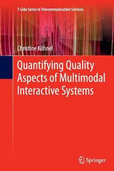 Paperback Quantifying Quality Aspects of Multimodal Interactive Systems Book