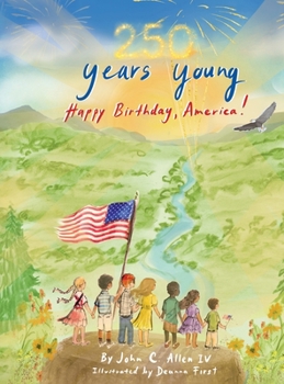 Hardcover 250 Years Young, Happy Birthday America! Book