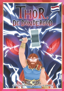 Thor, de Donder God (Noorse mythologie voor kinderen) (Dutch Edition)