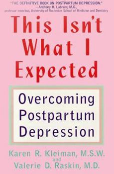 Paperback This Isn't What I Expected: Overcoming Postpartum Depression Book