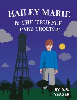 Paperback Hailey Marie and the Truffle Cake Trouble (You Wouldn't Believe Me If I Told You) Book