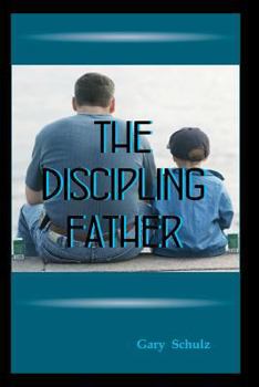 Paperback The Discipling Father Book