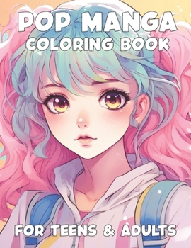 Paperback Pop Manga Coloring Book for Teens and Adults Book