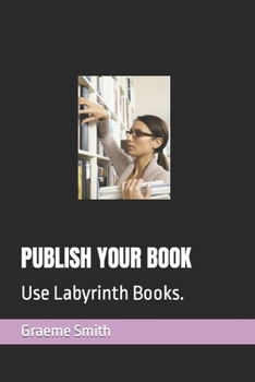 Paperback Publish Your Book: Use Labyrinth Books. Book