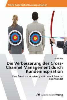 Paperback Die Verbesserung des Cross-Channel Management durch Kundeninspiration [German] Book