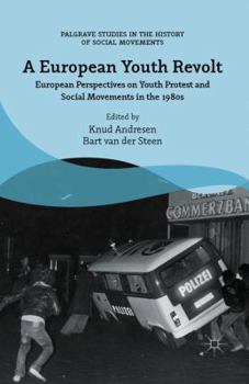 Paperback A European Youth Revolt: European Perspectives on Youth Protest and Social Movements in the 1980s Book