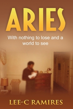 Paperback Aries: With Nothing to Lose and a World to See Book