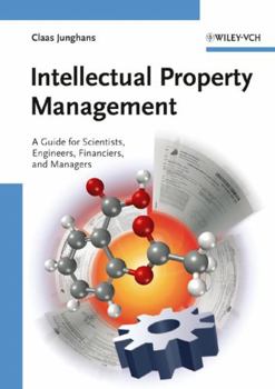 Hardcover Intellectual Property Management: A Guide for Scientists, Engineers, Financiers, and Managers Book