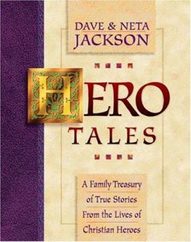 Hero Tales, vol. 1: A Family Treasury of True Stories from the Lives of Christian Heroes - Book #1 of the Hero Tales