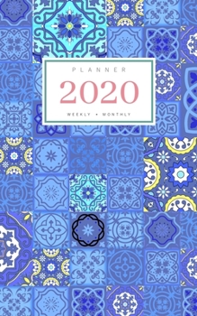 Paperback Planner 2020 Weekly Monthly: 5x8 Full Year Notebook Organizer Small - 12 Months - Jan to Dec 2020 - Moroccan Patchwork Art Design Blue Book