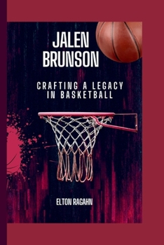 Paperback Jalen Brunson: Crafting a legacy in basketball Book