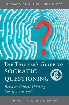Paperback The Thinker's Guide to Socratic Questioning Book