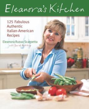 Hardcover Eleanora's Kitchen: 125 Fabulous Authentic Italian-American Recipes Book