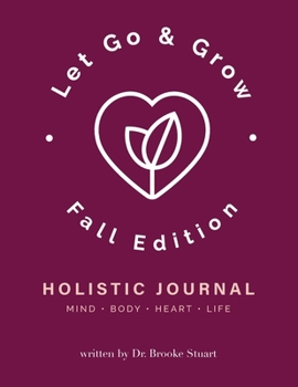 Paperback Let Go & Grow Holistic Journal [Fall Edition] Book